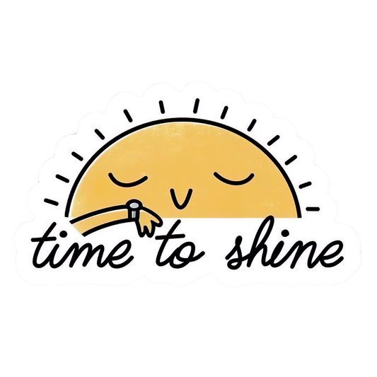 Time to Shine - Sticker